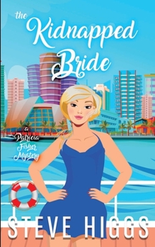 The Kidnapped Bride: A Patricia Fisher Mystery - Book #2 of the Patricia Fisher Cruise Ship Mysteries