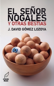 El señor Nogales y otras bestias