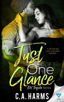 Just One Glance (Oh Tequila Series) - Book #5 of the Oh Tequila