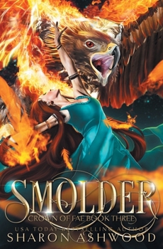Smolder (Crown of Fae) - Book #3 of the Crown of Fae