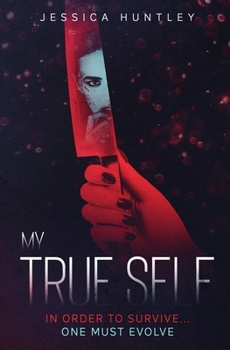 My True Self: A Gripping Psychological Thriller With A Twist - Book #2 of the My...Self