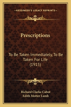 Paperback Prescriptions: To Be Taken Immediately, To Be Taken For Life (1915) Book