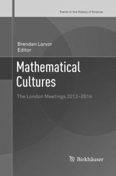Paperback Mathematical Cultures: The London Meetings 2012-2014 Book