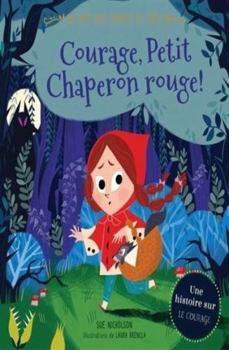 Au Pays Des Contes de F�es: Courage, Petit Chaperon Rouge!
