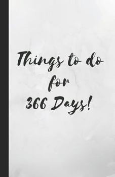 Things to do for 366 Days: A bullet formatted book for your day to day List of things to do - Marble Effect (To Do List 5.06" x 7.81")