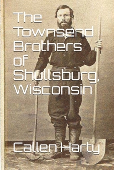 Paperback The Townsend Brothers of Shullsburg, Wisconsin Book