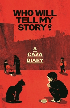 Hardcover Who Will Tell My Story?: A Gaza Diary Book