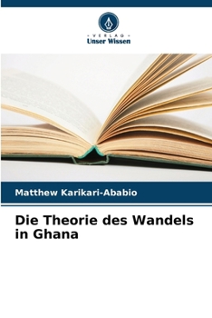Paperback Die Theorie des Wandels in Ghana [German] Book