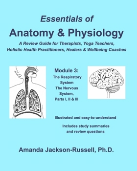 Paperback Essentials of Anatomy and Physiology - A Review Guide - Module 3: For Therapists, Yoga Teachers, Holistic Healers & Wellbeing Coaches Book