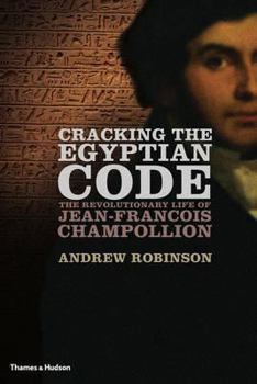 Paperback Cracking the Egyptian Code The Revolutionary Life of Jean FranCois Champollion (Hardback) /anglais Book