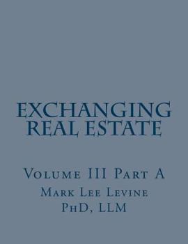 Paperback Exchanging Real Estate Volume III Part A Book