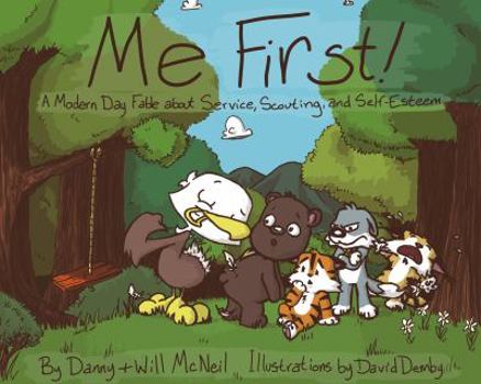 Paperback Me First!: A Modern Day Fable about Service, Scouting, and Self-Esteem Book