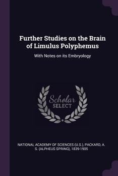Paperback Further Studies on the Brain of Limulus Polyphemus: With Notes on its Embryology Book