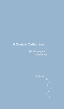 A Poetry Collection - For the younger heart in me