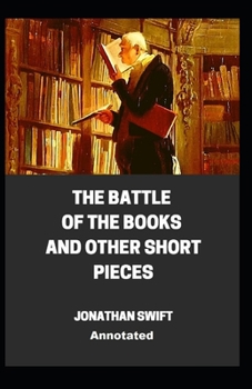 Paperback The Battle of the Books and other Short Pieces Annotated Book