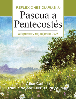 Alégrense Y Regocíjense 2026: Reflexiones Diarias de Pascua a Pentecostés (Spanish Edition)
