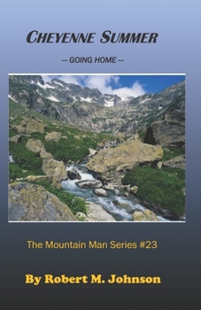 Cheyenne Summer: Going Home - Book #23 of the Mountain Man