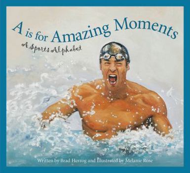 Hardcover A is for Amazing Moments: A Sports Alphabet Book