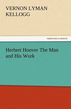 Paperback Herbert Hoover The Man and His Work Book