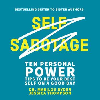 Paperback Self Sabotage: Ten Personal Power Tips to be Your Best Self on a Good Day (Sister to Sister Series) Book