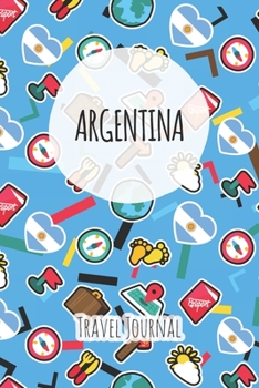 Paperback Argentina Travel Journal: 6x9 Travel planner I Road trip planner I Dot grid journal I Travel notebook I Travel diary I Pocket journal I Gift for Book
