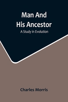Paperback Man And His Ancestor: A Study In Evolution Book