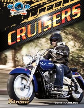Cruisers (Xtreme Motorcycles) - Book  of the Xtreme Motorcycles