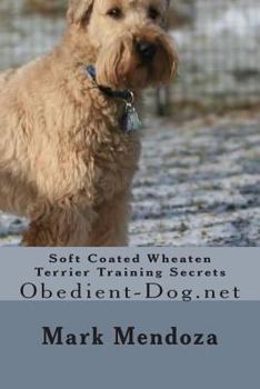Paperback Soft Coated Wheaten Terrier Training Secrets: Obedient-Dog.net Book