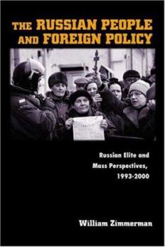 Paperback The Russian People and Foreign Policy: Russian Elite and Mass Perspectives, 1993-2000 Book