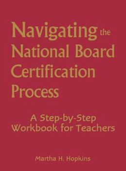 Hardcover Navigating the National Board Certification Process: A Step-by-Step Workbook for Teachers Book