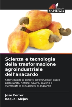 Paperback Scienza e tecnologia della trasformazione agroindustriale dell'anacardo [Italian] Book