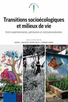 Paperback Transitions socioécologiques et milieux de vie: Entre expérimentation politisation et institutionnalisation [French] Book