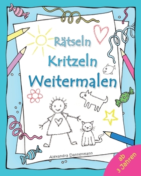 Paperback Rätseln, Kritzeln, Weitermalen: Kinder- Malbuch: Rätsel und Lieblingsbilder zum Weitermalen und Ausmalen ab 3 Jahren [German] Book