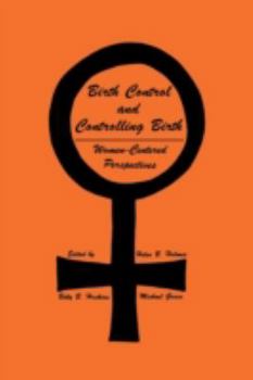 Paperback Birth Control and Controlling Birth: Women-Centered Perspectives Book