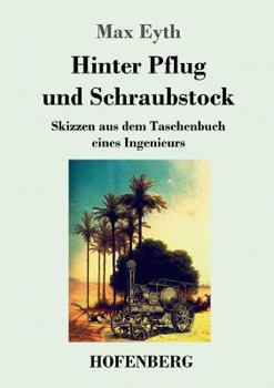 Paperback Hinter Pflug und Schraubstock: Skizzen aus dem Taschenbuch eines Ingenieurs [German] Book