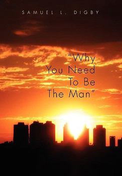 Hardcover Why You Need to Be the Man'' Book