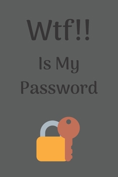 Paperback WTF Is My Password: password book, password log book and internet password organizer Book