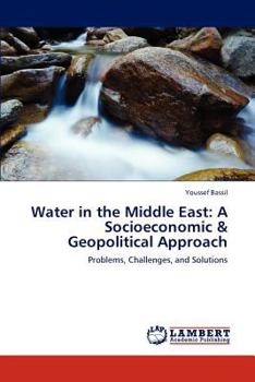 Paperback Water in the Middle East: A Socioeconomic & Geopolitical Approach Book