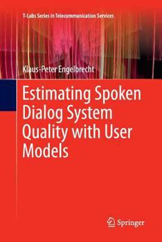 Paperback Estimating Spoken Dialog System Quality with User Models Book