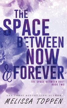 Paperback The Space Between Now & Forever Book