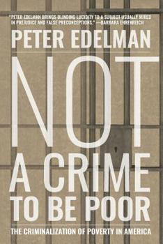 Hardcover Not a Crime to Be Poor: The Criminalization of Poverty in America Book