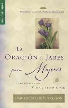 Paperback La Oración de Jabes Para Mujeres - Serie Favoritos [Spanish] Book