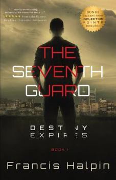 Paperback The Seventh Guard: Destiny Expires Book