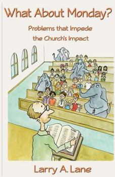 Paperback What About Monday?: Problems that Impede the Church's Impact Book