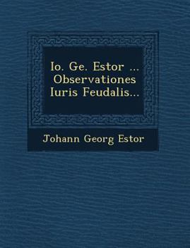 Paperback Io. Ge. Estor ... Observationes Iuris Feudalis... [Latin] Book
