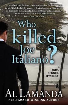 Who Killed Joe Italiano? - Book #6 of the John Bekker