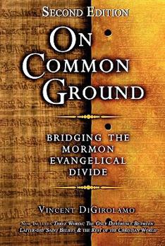 Paperback On Common Ground: Bridging the Mormon Evangelical Divide Book