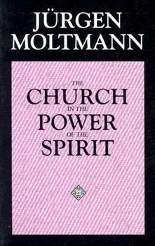 Paperback The Church in the Power of the Spirit Book