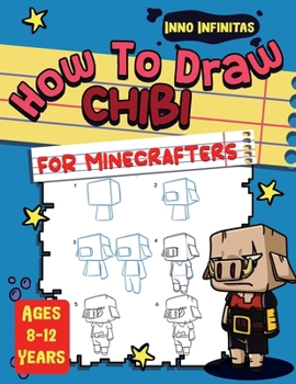 Paperback How to Draw Chibi for Minecrafters: A Step-by-Step Drawing Guide for Kids [Large Print] Book