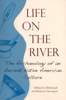 Paperback Life on the River: The Archaeology of an Early Native American Culture Book